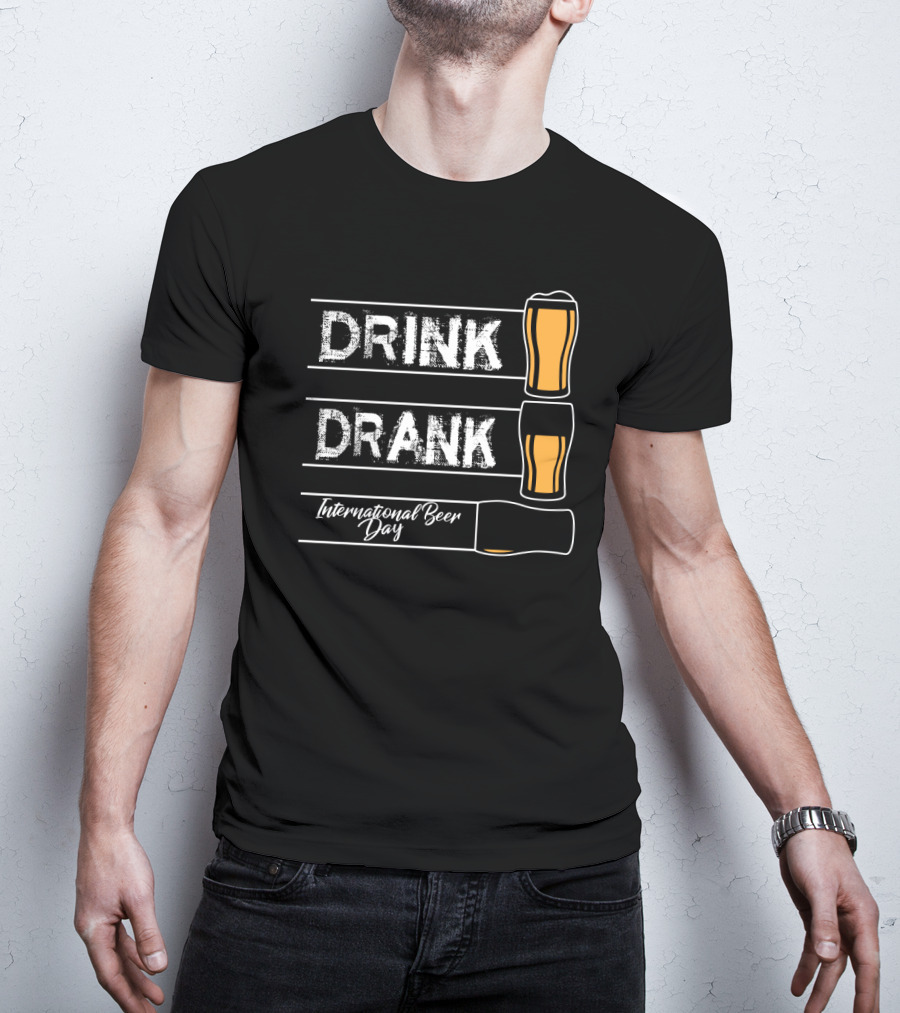 International Beer Day Drink Drank Celebration 5th Of August T-Shirt