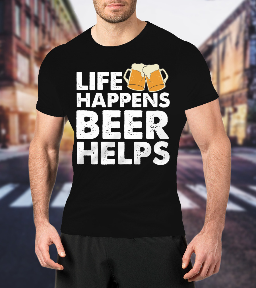 Life Happens Beer Helps Clinking Mugs T-Shirt