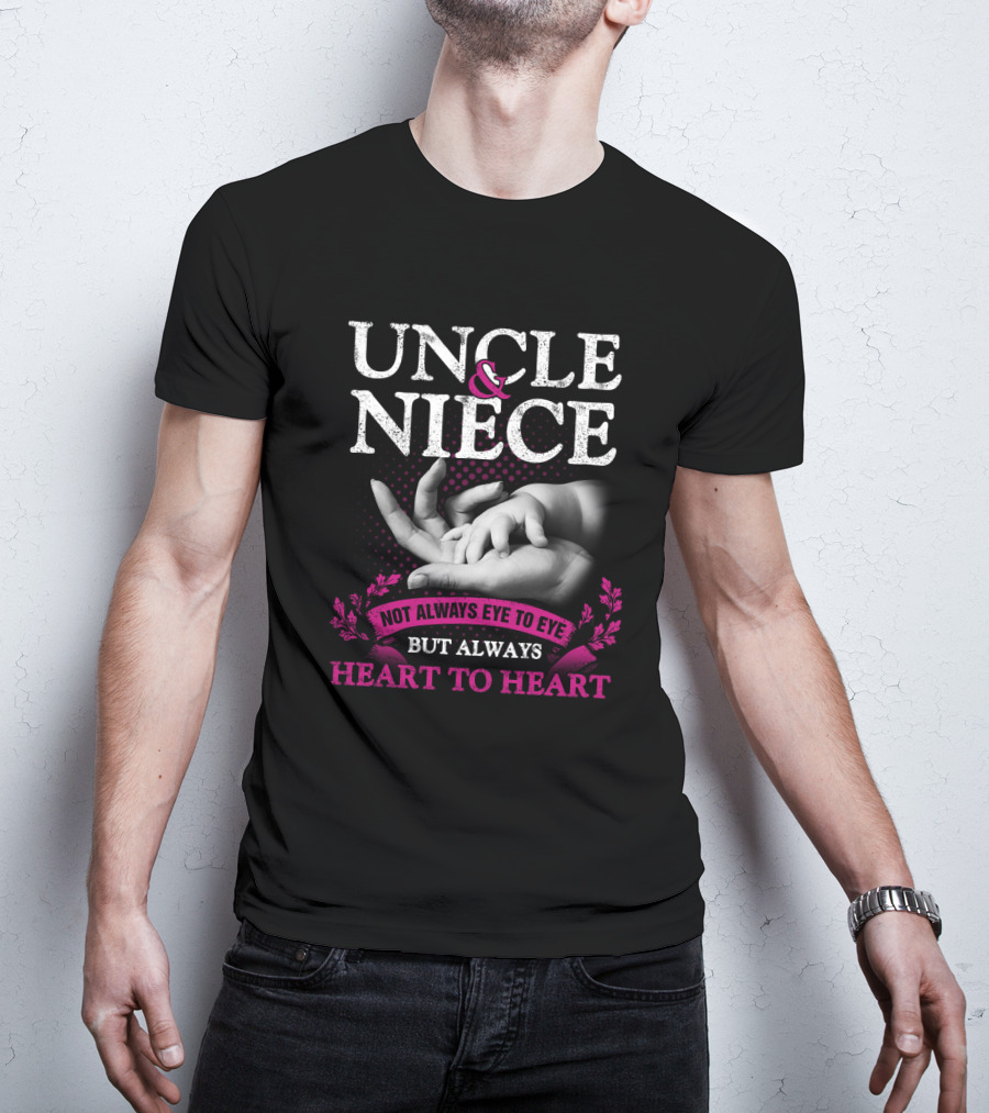 Uncle And Niece Not Always Eye To Eye But Always Heart To Heart With Hands And Pink Accents T-Shirt
