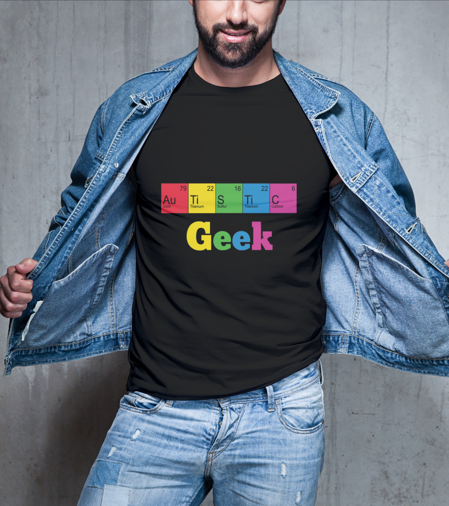 Autistic Geek Periodic Table Elements Au Ti S Ti C T-Shirt