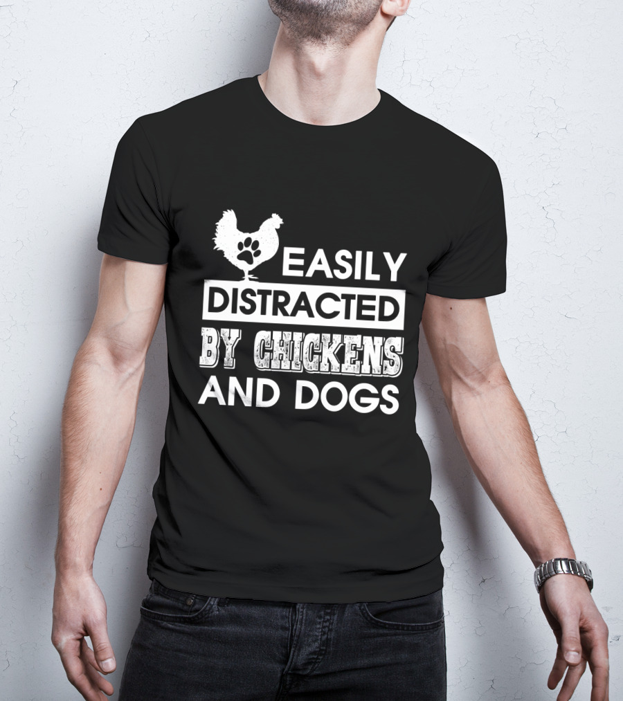 Easily Distracted By Chickens And Dogs Fun Animal Lovers T-Shirt