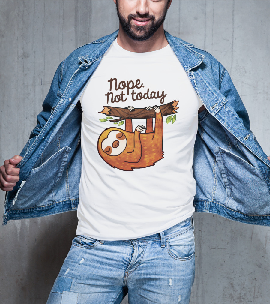 Nope Not Today Sloth Hanging On Branch T-Shirt