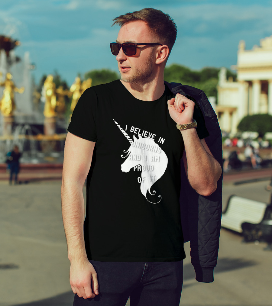 I Believe In Unicorns And I Am Proud Of It White Unicorn T-Shirt
