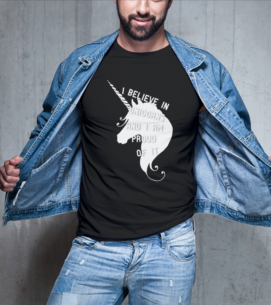 I Believe In Unicorns And I Am Proud Of It White Unicorn T-Shirt