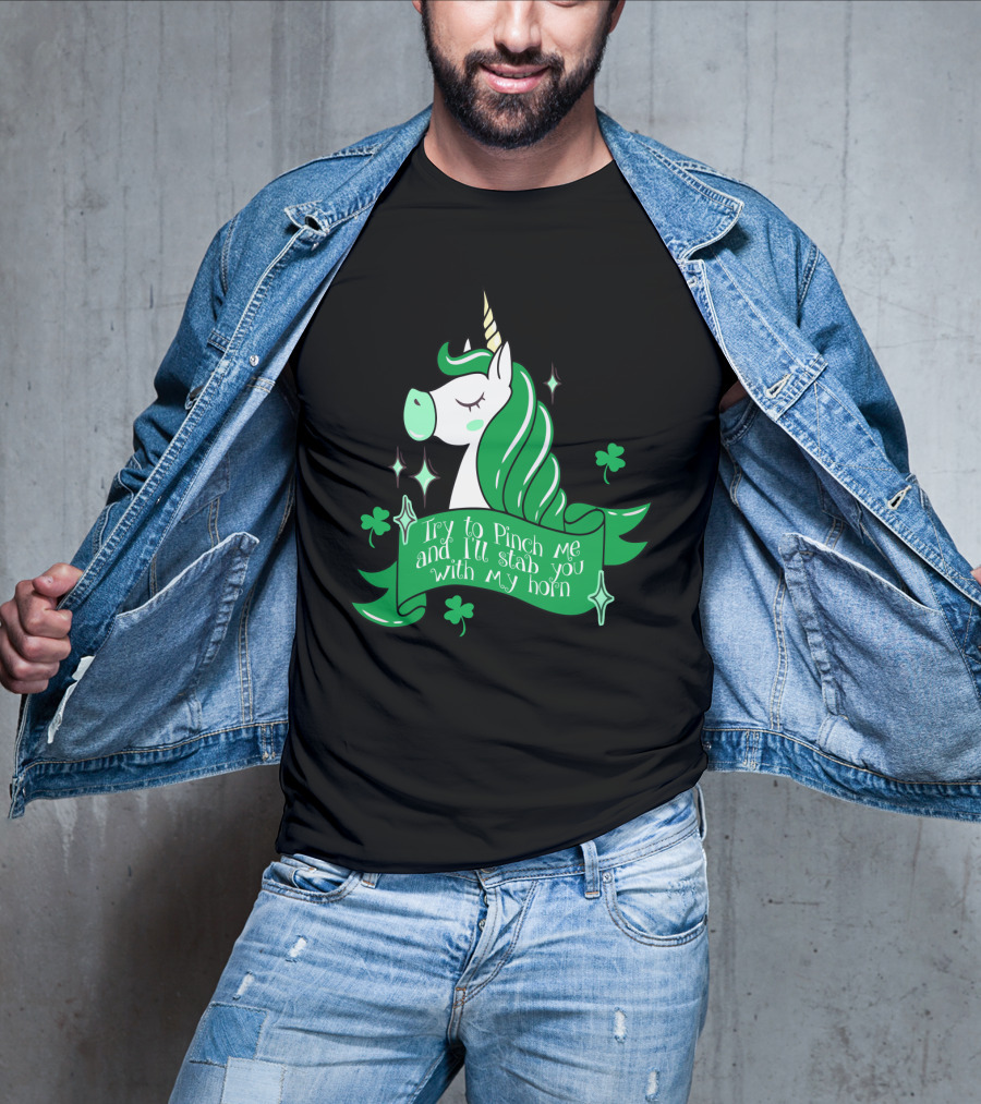 Shamrock Unicorn Try To Pinch Me And I'll Stab You With My Horn T-Shirt