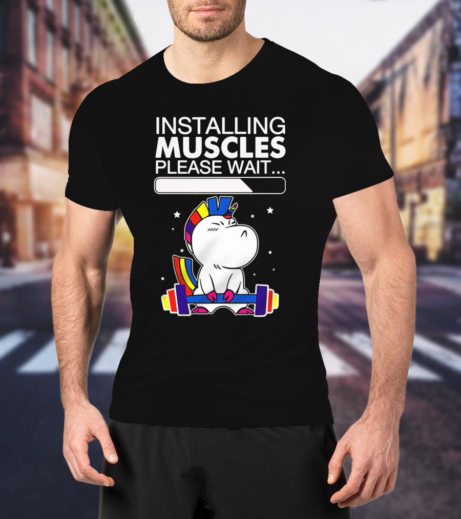 Installing Muscles Please Wait Unicorn Lifting Weights Rainbow Barbell T-Shirt