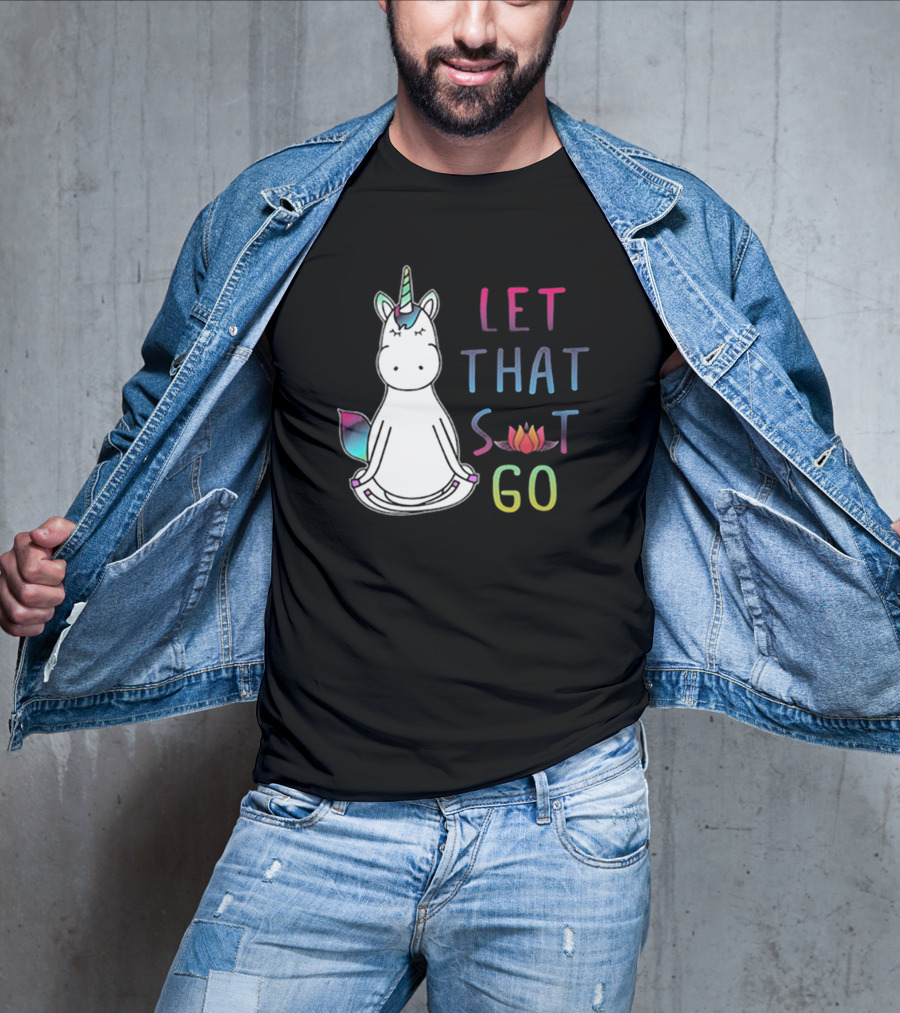 Let That Sit Go Yoga Unicorn Meditation Relaxation T-Shirt