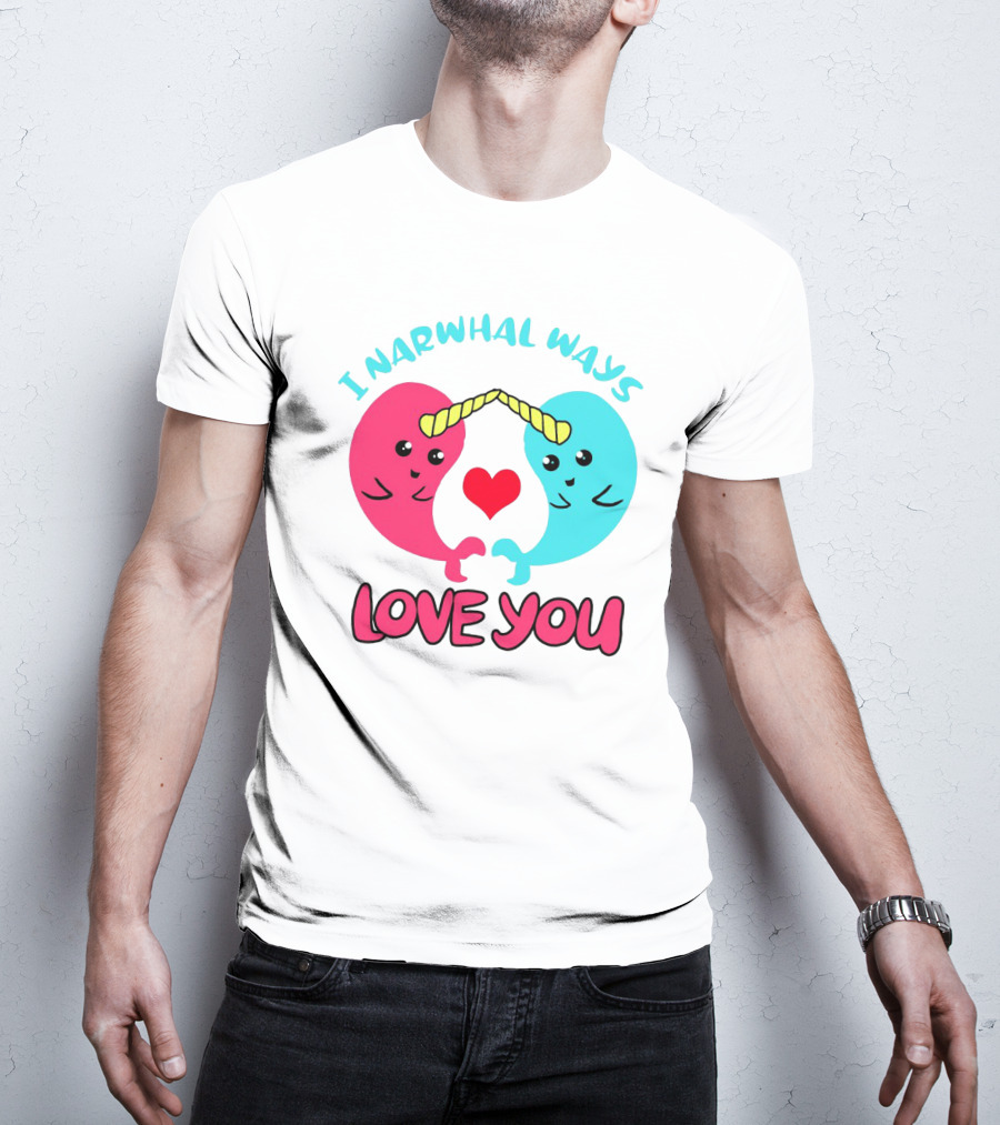 I Narwhal Ways Love You Kawaii Ocean Arctic Heart T-Shirt