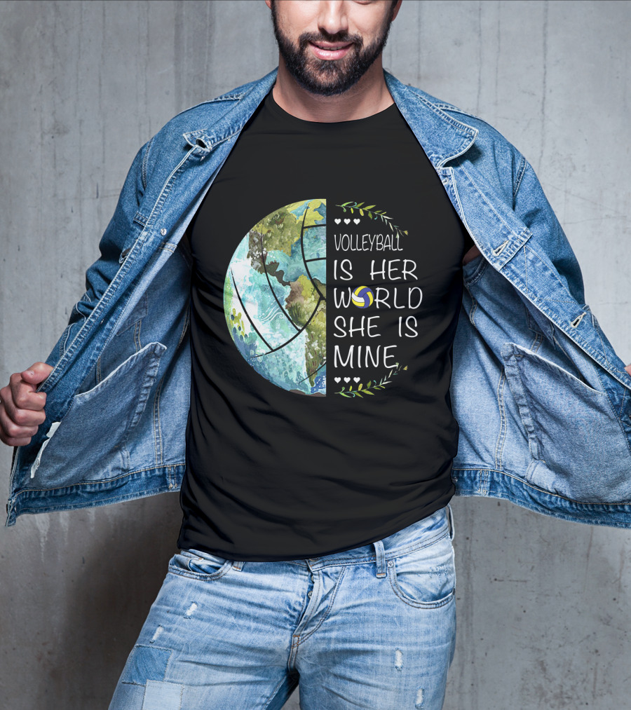 Volleyball Is Her World She Is Mine Earth Globe Volleyball Heart T-Shirt