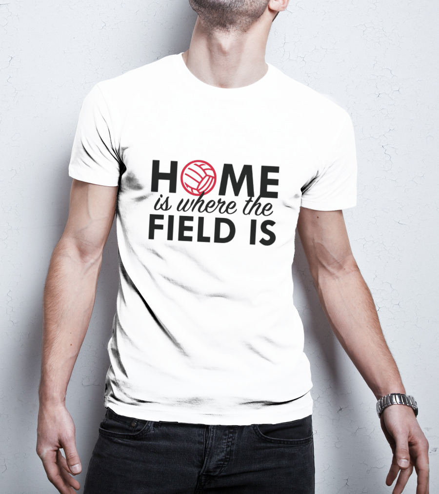 Home Is Where The Field Is Volleyball Passion T-Shirt