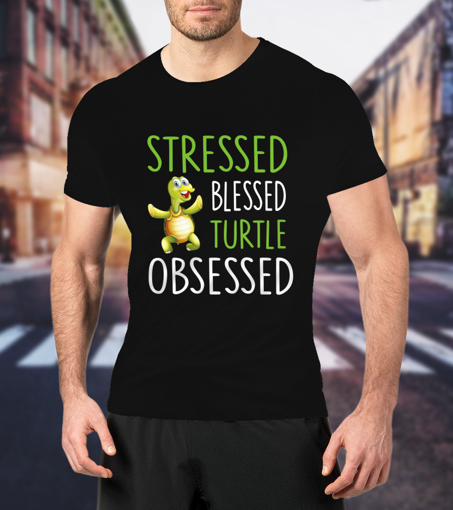 Stressed Blessed Turtle Obsessed Happy Cartoon Turtle T-Shirt