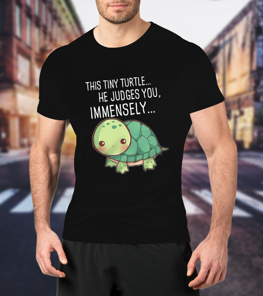 This Tiny Turtle He Judges You Immensely Cute Cartoon T-Shirt