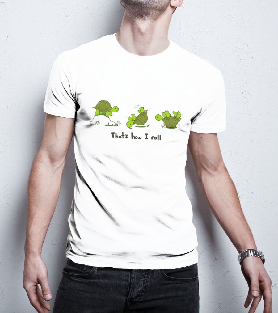 Turtle Humorous That's How I Roll Cartoon Sequence T-Shirt