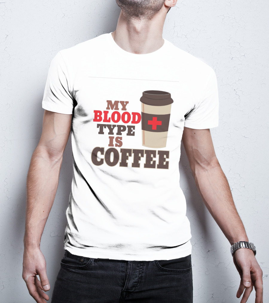 My Blood Type Is Coffee Funny Design With Coffee Cup And Red Cross T-Shirt