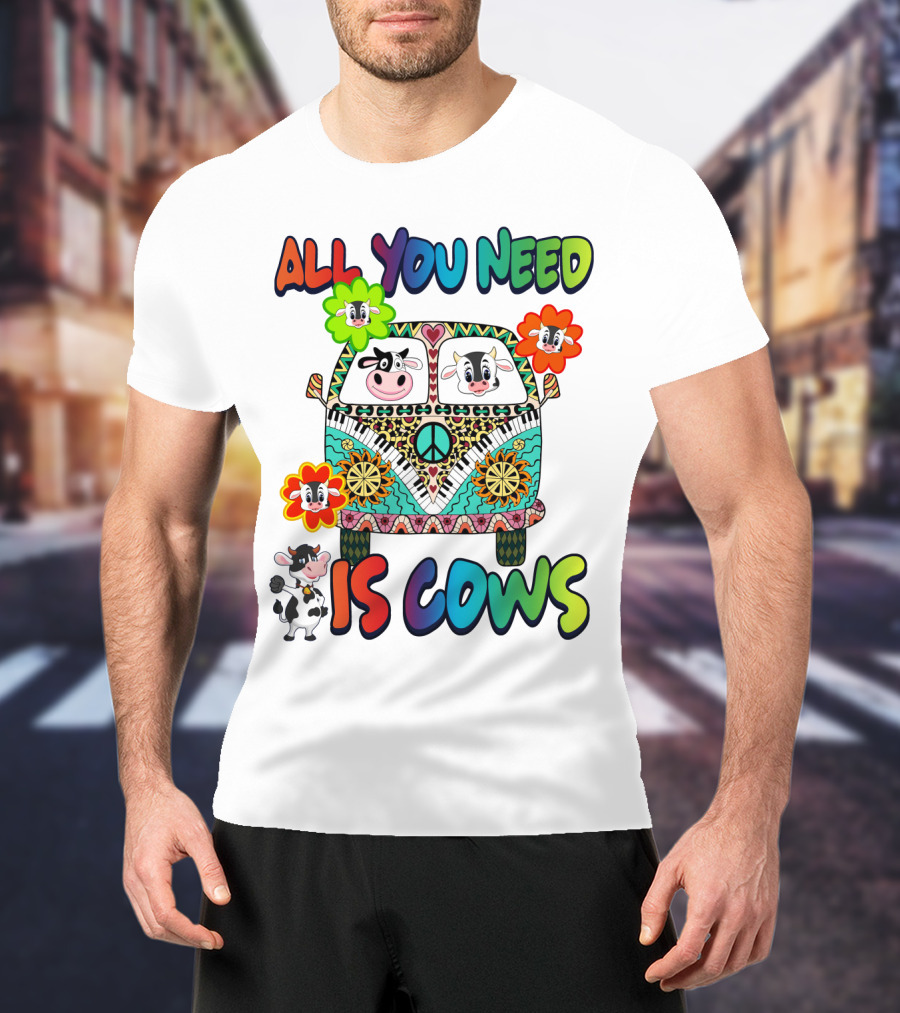 All You Need Is Cows Peace Van With Colorful Flowers And Cow Faces T-Shirt