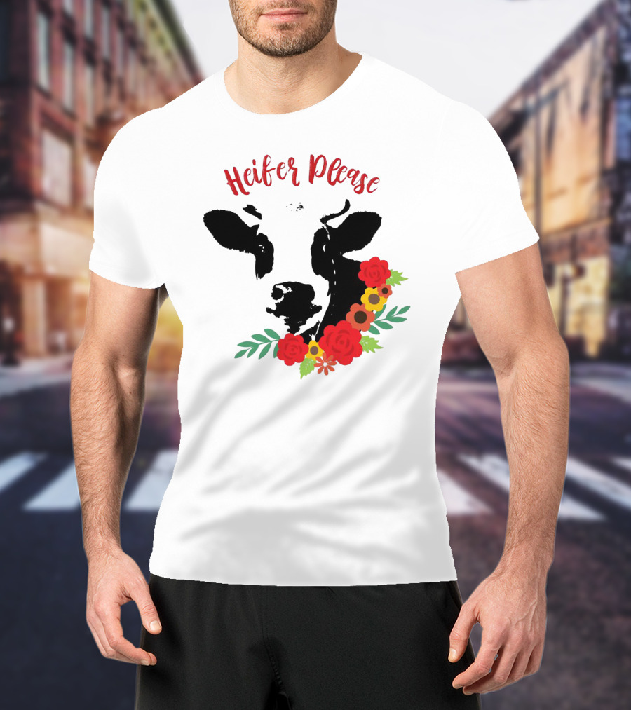 Heifer Please Cow With Floral Accents For Country Girls T-Shirt
