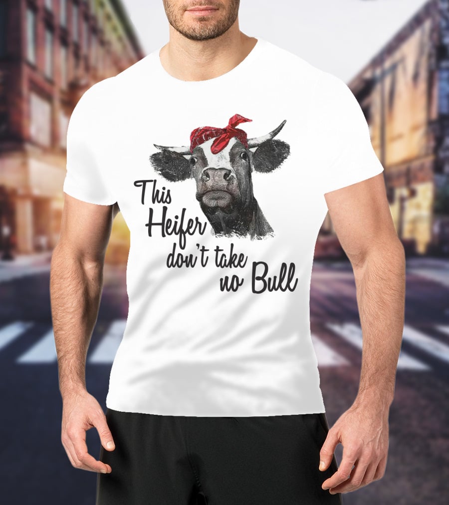 This Heifer Don't Take No Bull Cow With Red Bandana T-Shirt