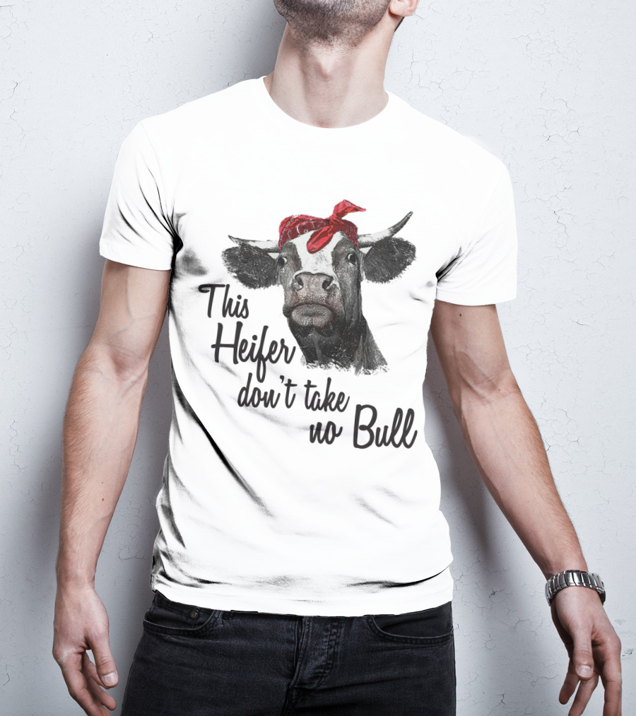 This Heifer Don't Take No Bull Cow With Red Bandana T-Shirt