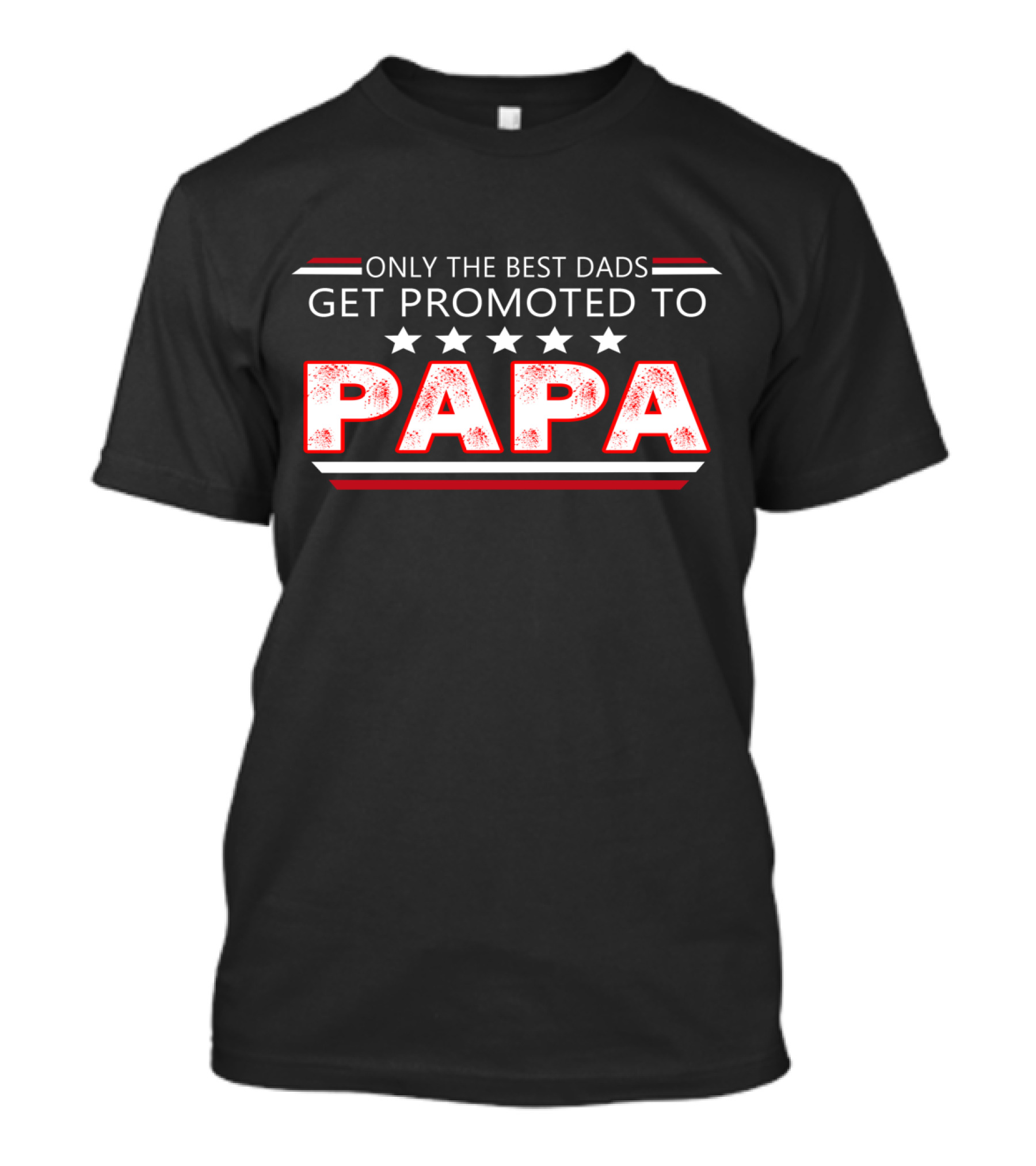 Only The Best Dads Get Promoted To Papa With Stars T-Shirt