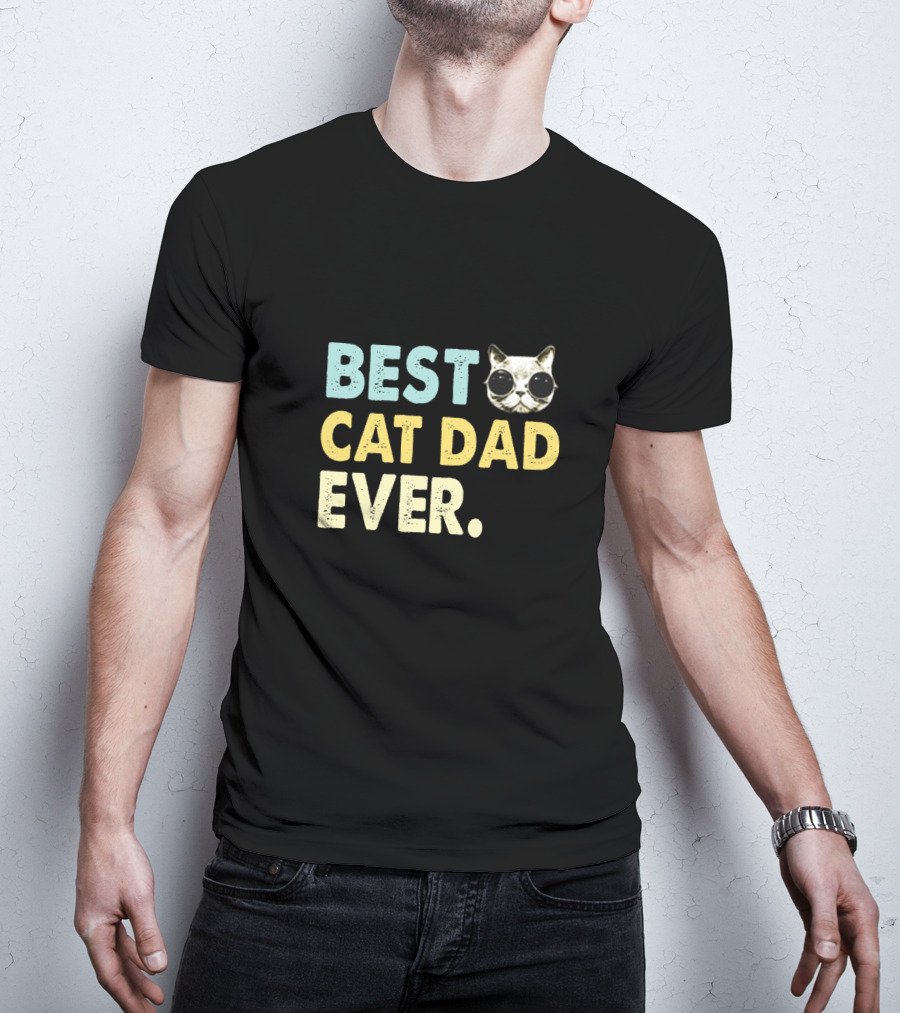Best Cat Dad Ever With Cute Sunglasses Cat T-Shirt