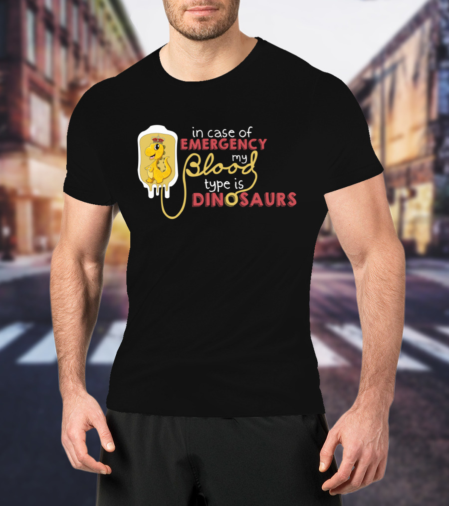 In Case Of Emergency My Blood Type Is Dinosaurs Cute Dinosaur IV Drip T-Shirt