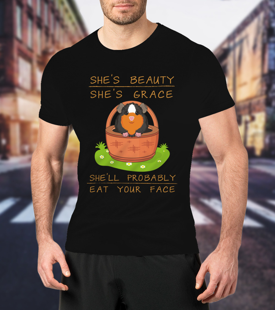 Guinea Pigs She's Beauty She's Grace She'll Probably Eat Your Face Basket Scene T-Shirt
