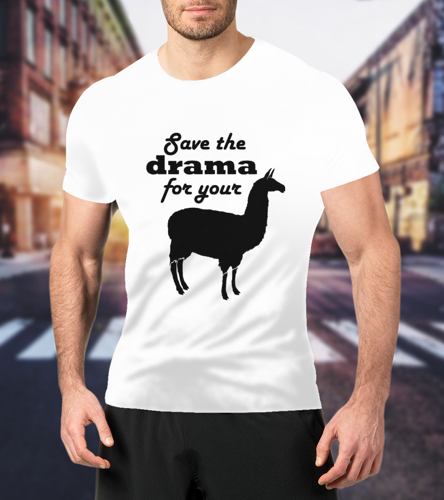Save The Drama For Your Llama Funny Quote With Silhouette Of Llama T-Shirt