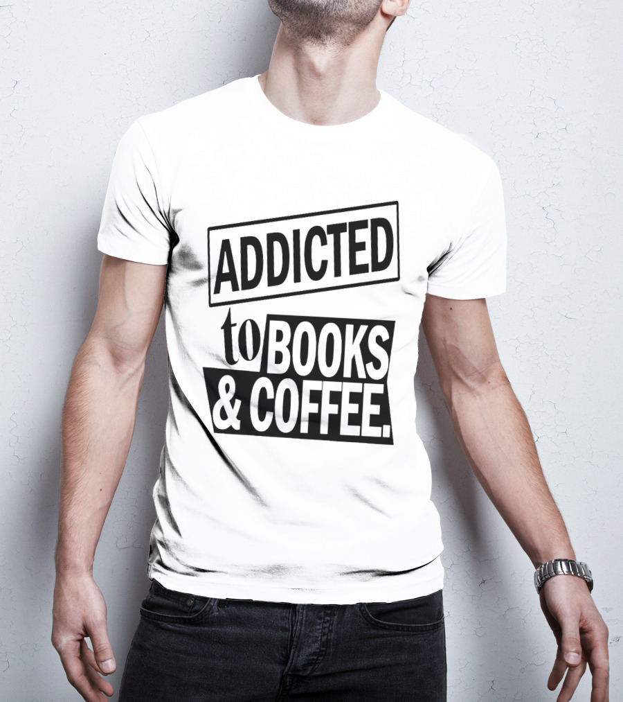 Addicted To Books And Coffee Text T-Shirt