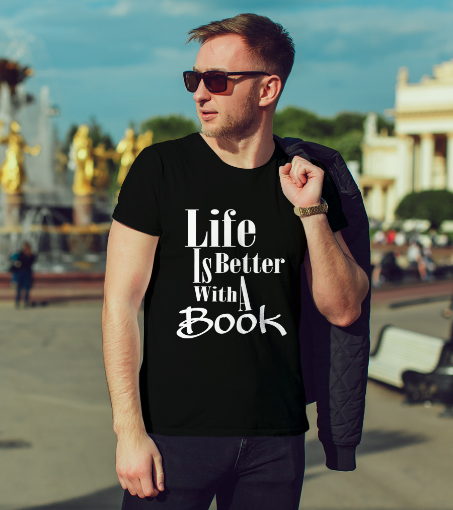 Life Is Better With A Book Reader's Delight T-Shirt