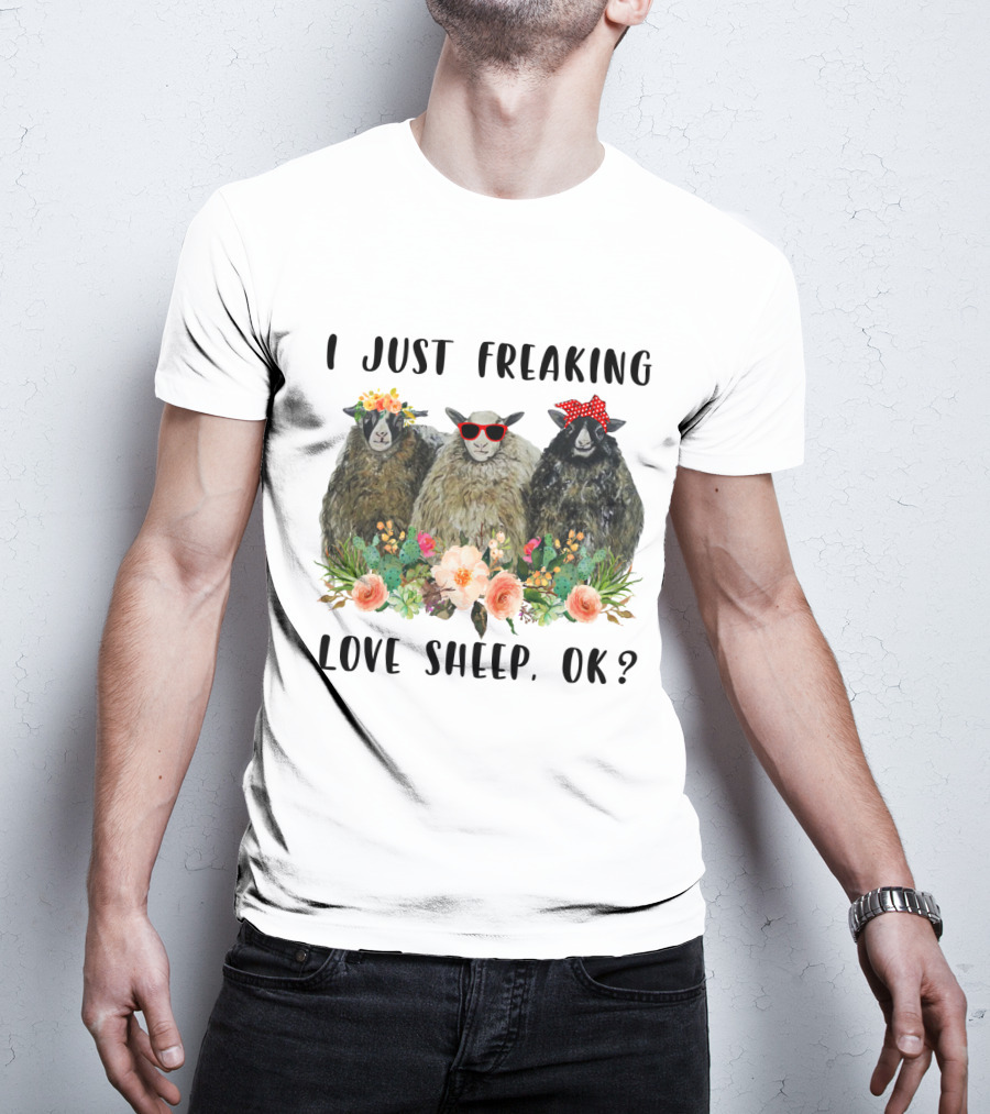 I Just Freaking Love Sheep OK Funny Floral Sheep Trio With Accessories T-Shirt