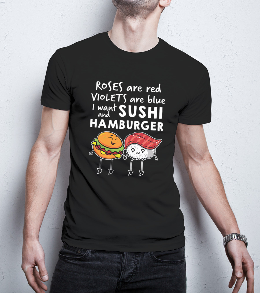 Roses Are Red Violets Are Blue I Want Sushi And Hamburger Fun Cartoon Characters T-Shirt