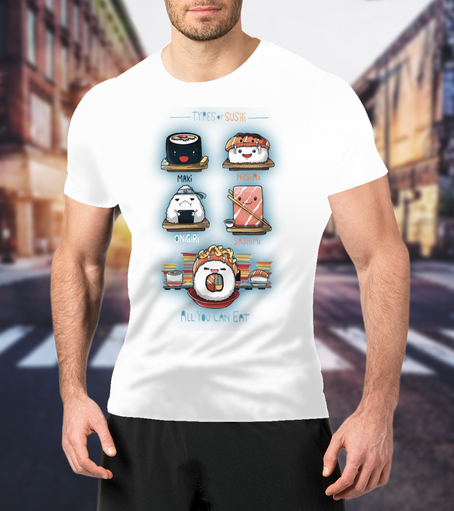 Types Of Sushi Maki Nigiri Onigiri Sashimi All You Can Eat T-Shirt
