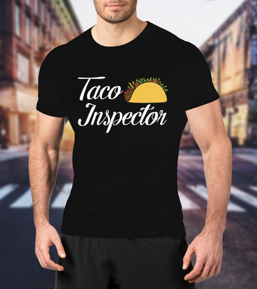 Taco Inspector Fun Foodie T-Shirt With Taco T-Shirt