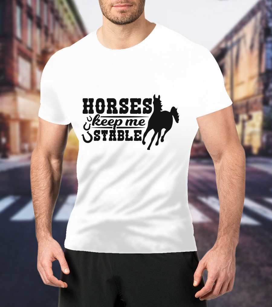 HORSES Keep Me Stable Galloping T-Shirt