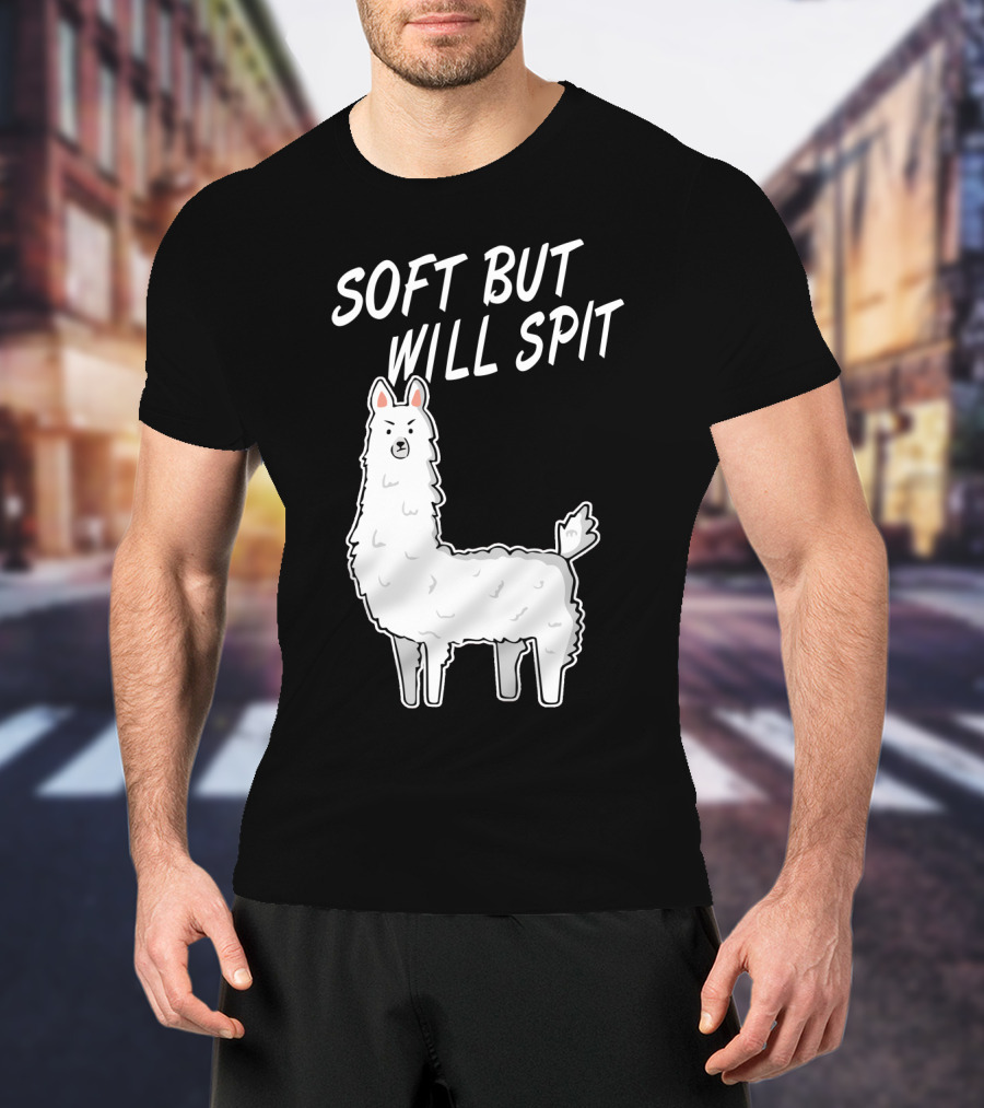SOFT BUT WILL SPIT Llama T-Shirt