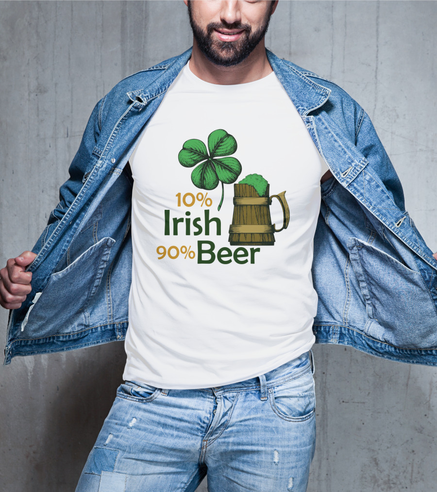 St. Patrick's Day Irish Beer Shamrock 10% Irish 90% Beer T-Shirt