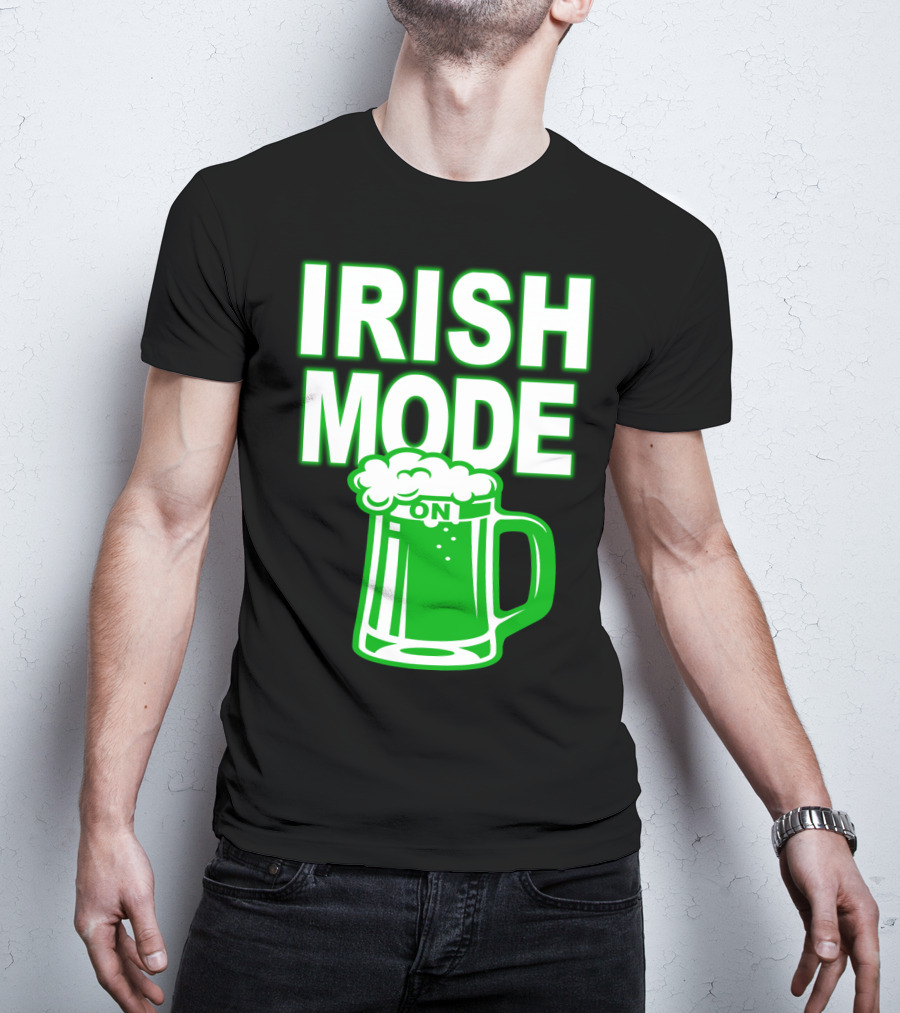 Irish Mode On Patrick's Day Mug T-Shirt