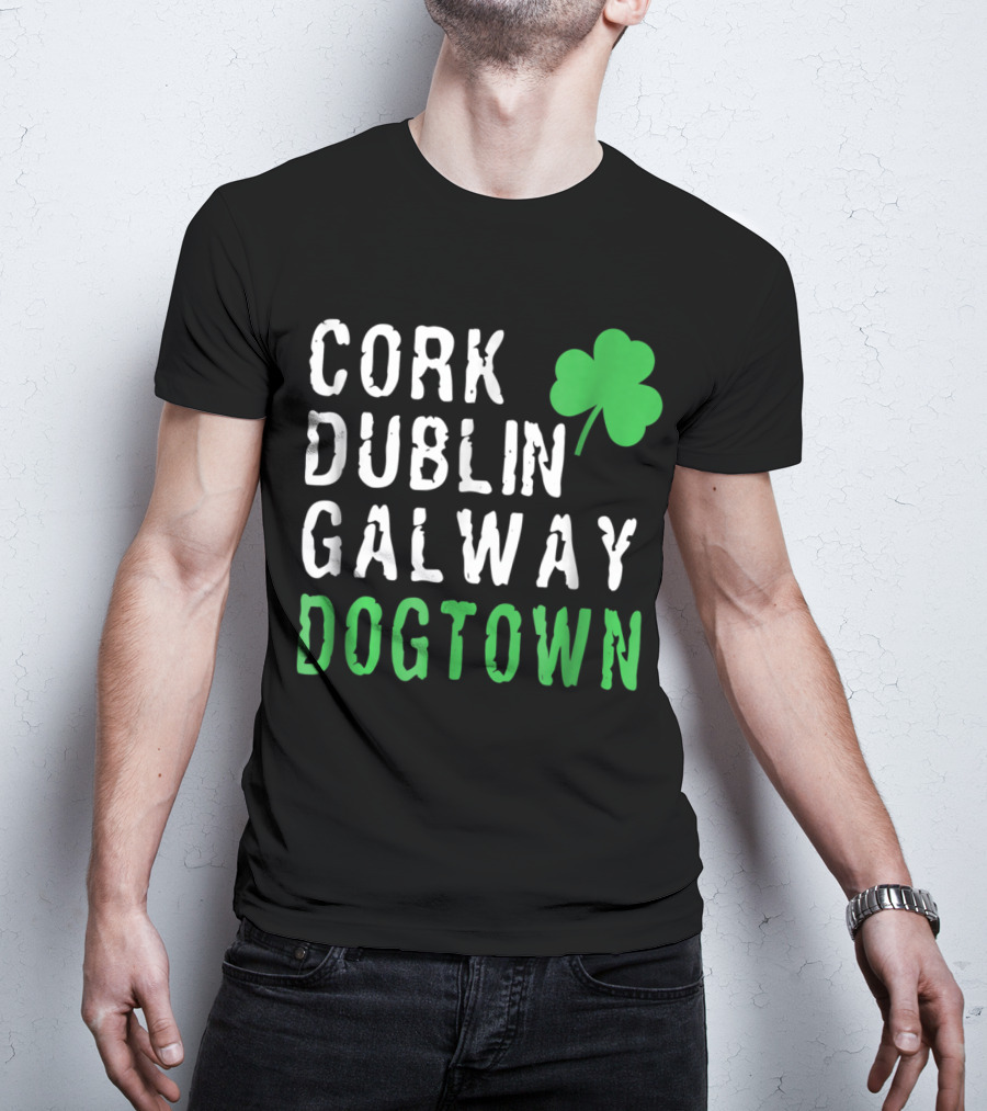 Cork Dublin Galway Dogtown St. Patrick's Day St. Louis Irish Cities Shamrock T-Shirt