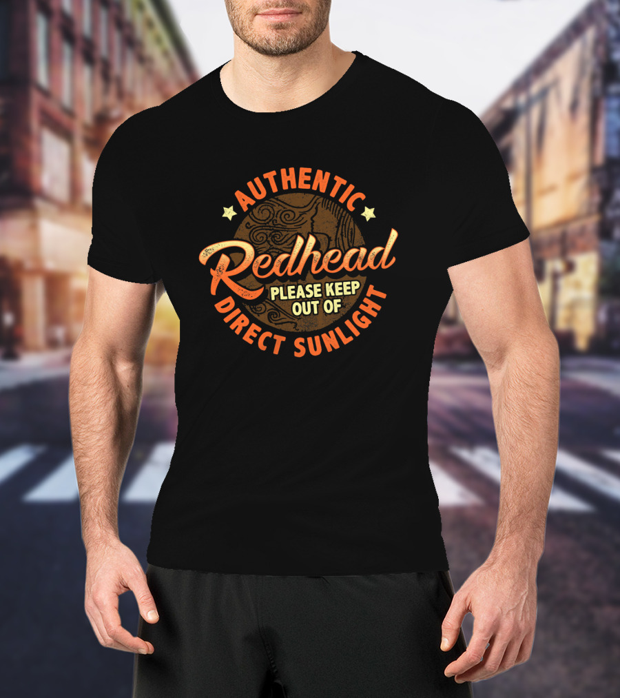 Authentic Redhead Please Keep Out Of Direct Sunlight T-Shirt