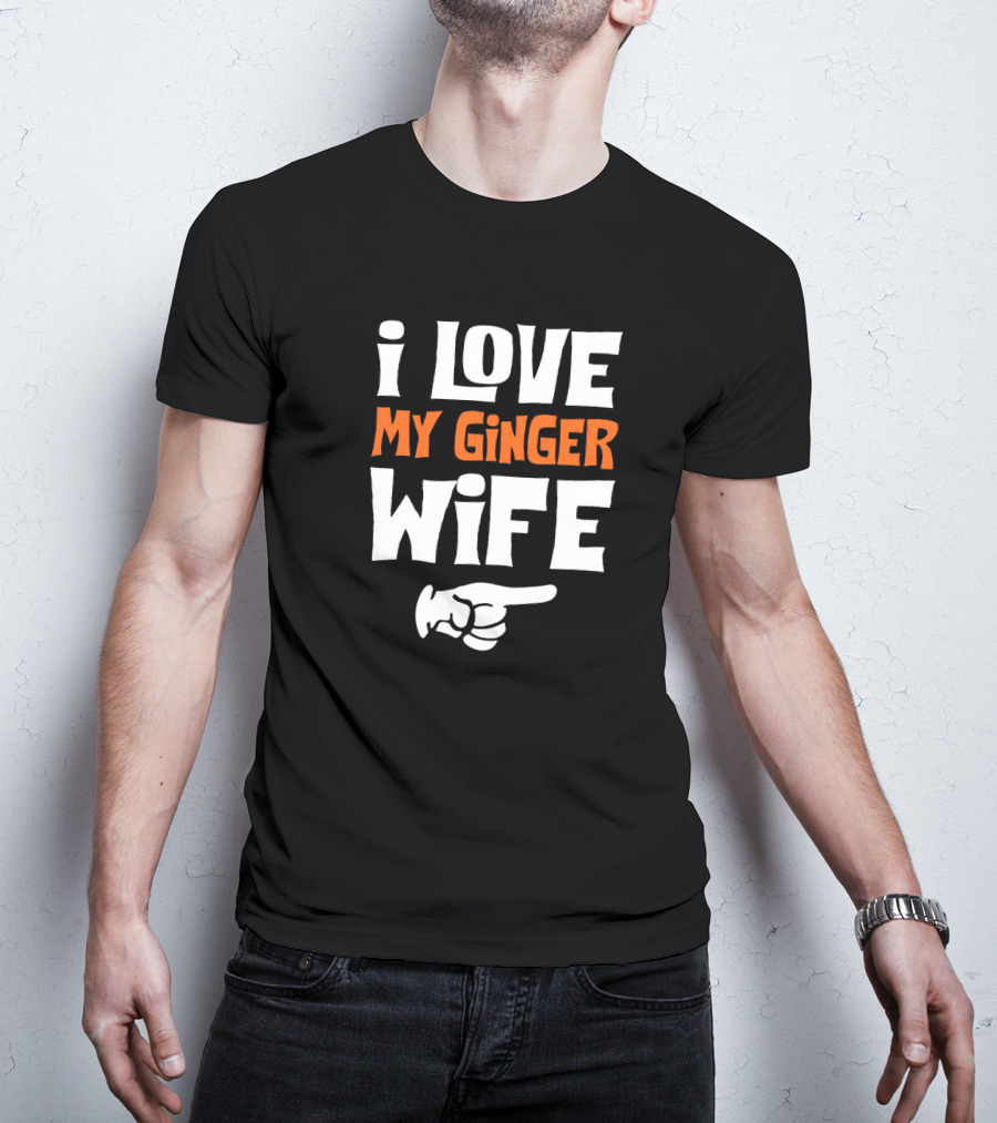 I Love My Ginger Wife Finger Pointing T-Shirt