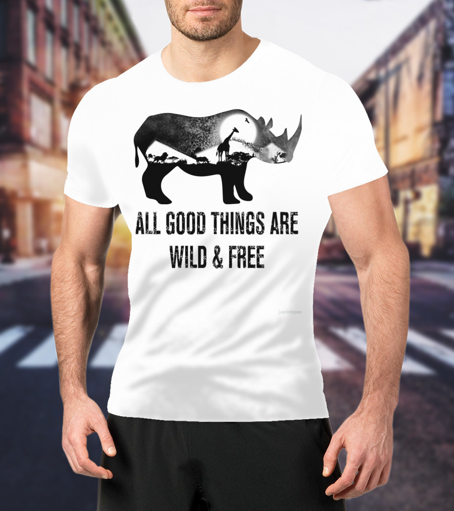 Rhoino All Good Things Are Wild And Free Wildlife T-Shirt