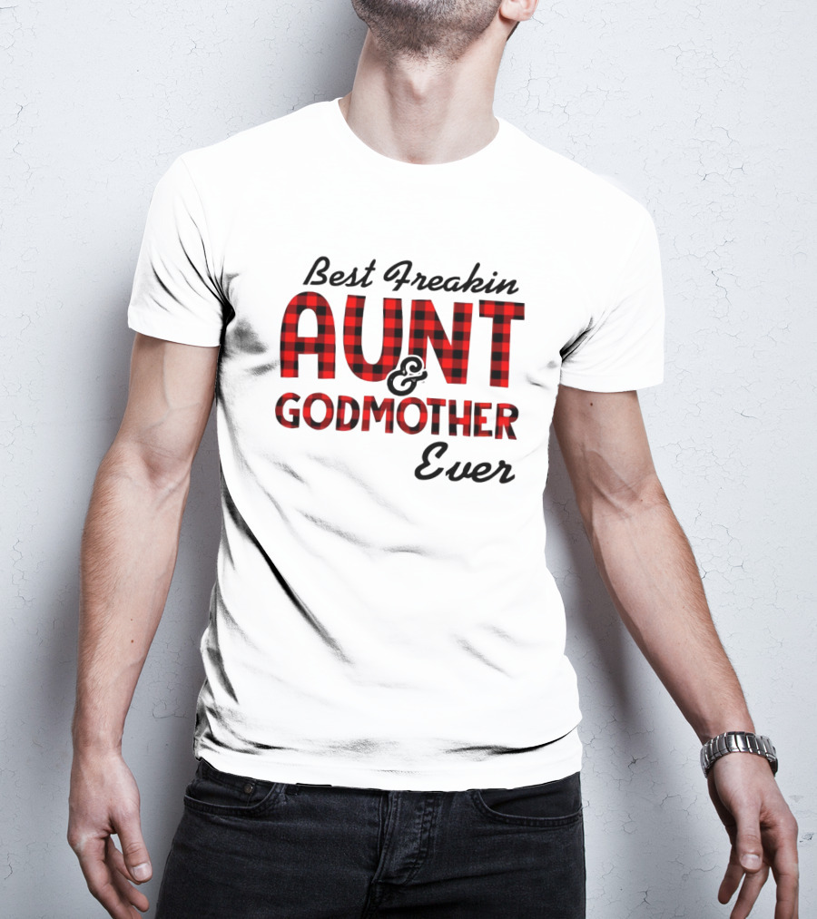 Best Freakin Aunt Godmother Ever Buffalo Check T-Shirt