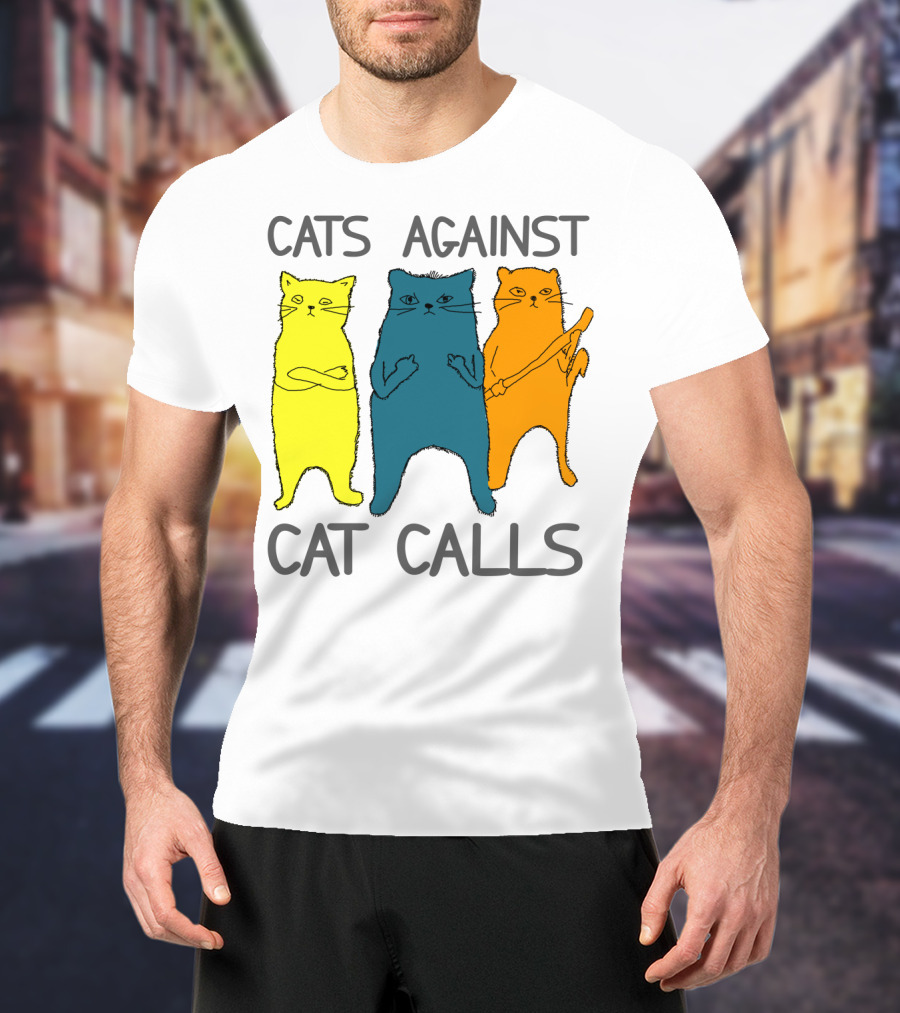 CATS AGAINST CAT CALLS Three Colorful Cats United Stance T-Shirt