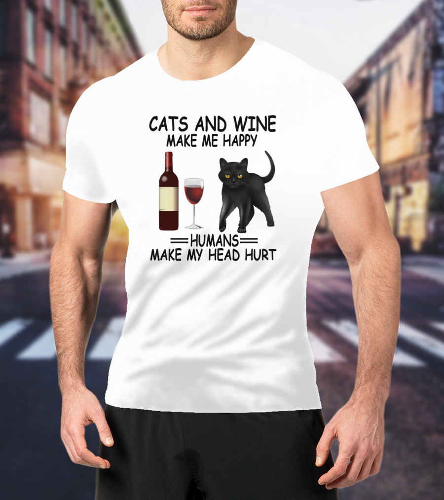 Cats And Wine Make Me Happy Humans Make My Head Hurt With Red Wine And Black Cat T-Shirt
