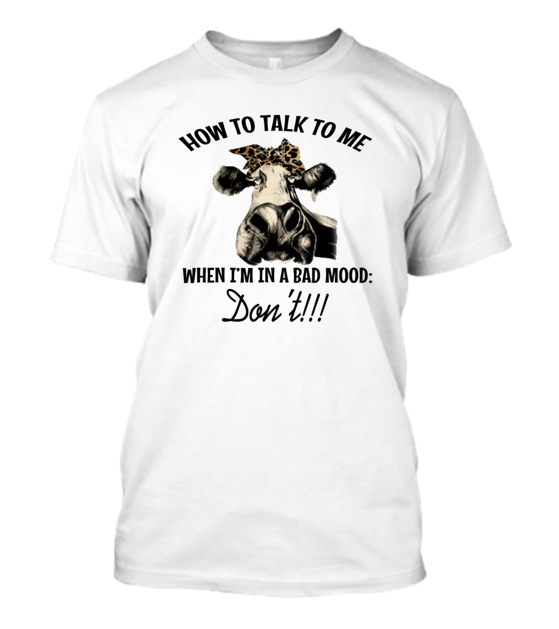 How To Talk To Me When I'm In A Bad Mood Don't Cow With Leopard Print Bow T-Shirt