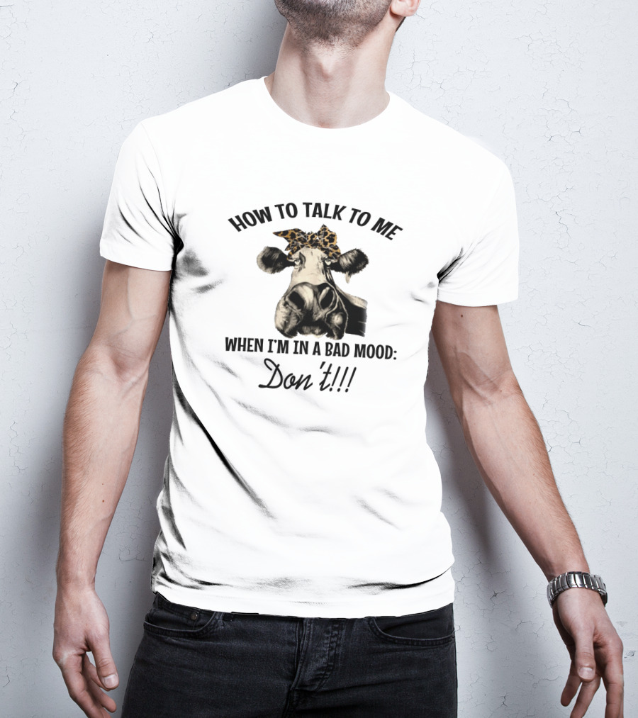 How To Talk To Me When I'm In A Bad Mood Don't Cow With Leopard Print Bow T-Shirt