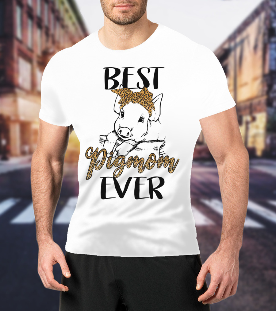 Best Pig Mom Ever T-Shirt