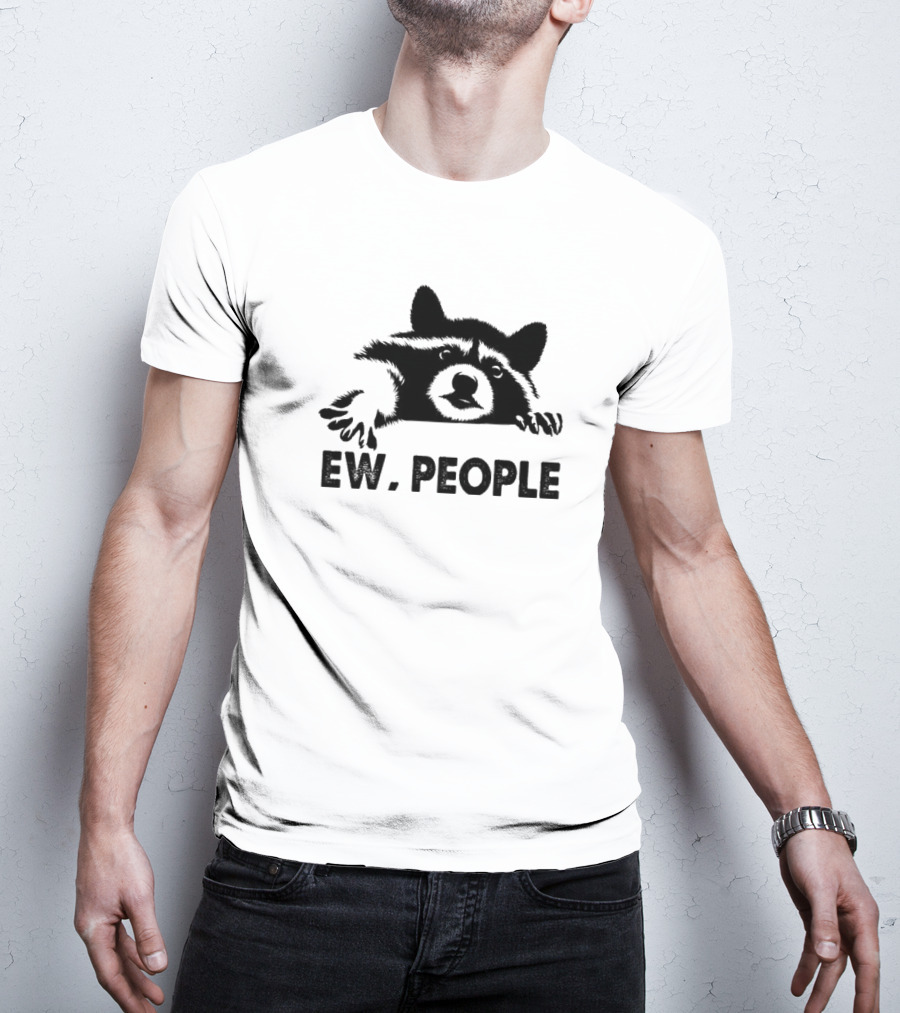 Racoon Ew People Funny T-Shirt