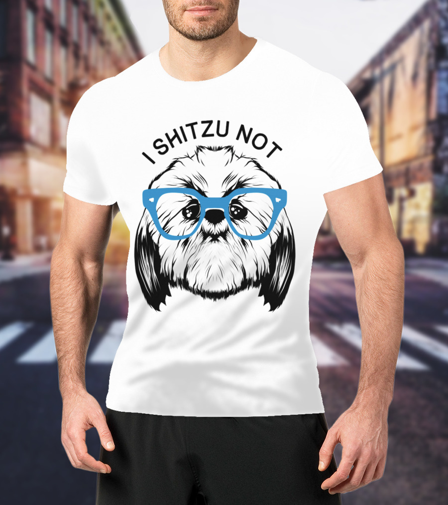 I Shitzu Not Shih Tzu Dog With Blue Glasses T-Shirt