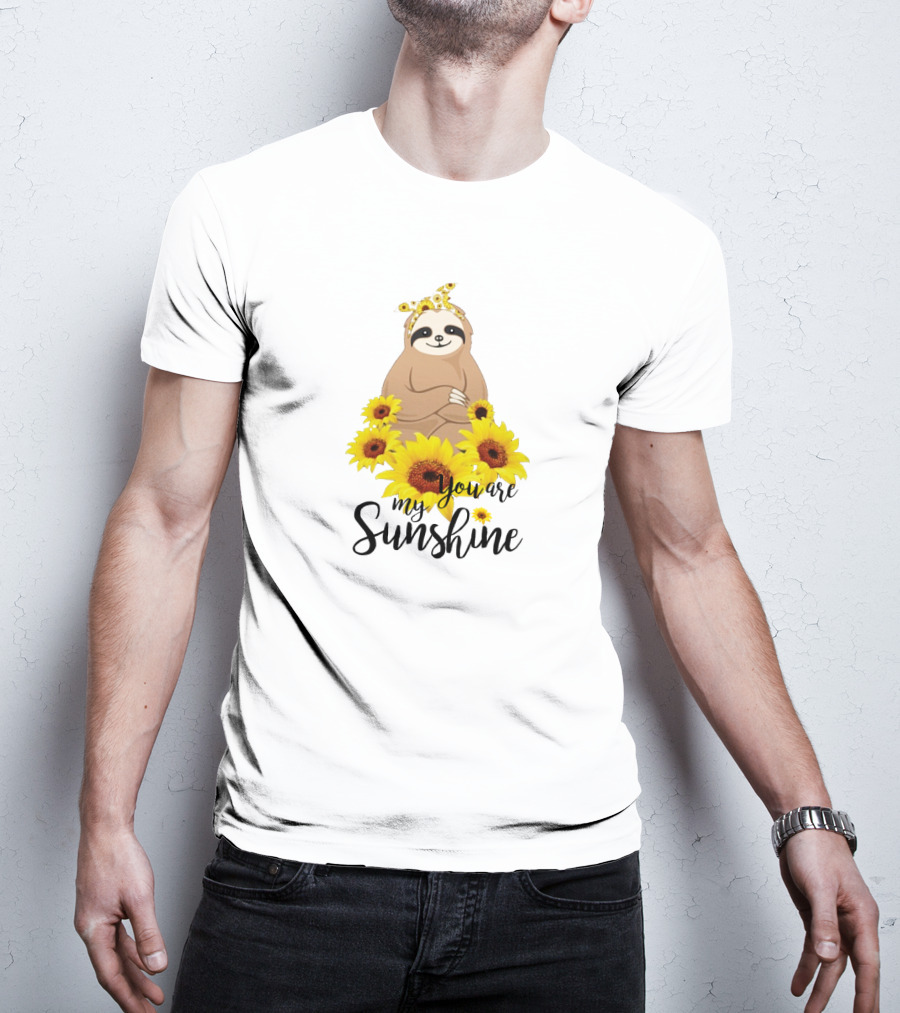 Sloth You Are My Sunshine With Sunflowers T-Shirt